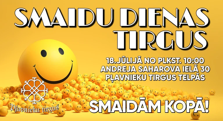 SMAIDU DIENAS TIRGUS PĻAVNIEKU TIRGUS TELPĀS!